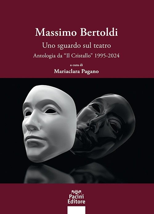 Massimo Bertoldi. Uno sguardo sul teatro. Antologia dal «Cristallo» 1995-2024