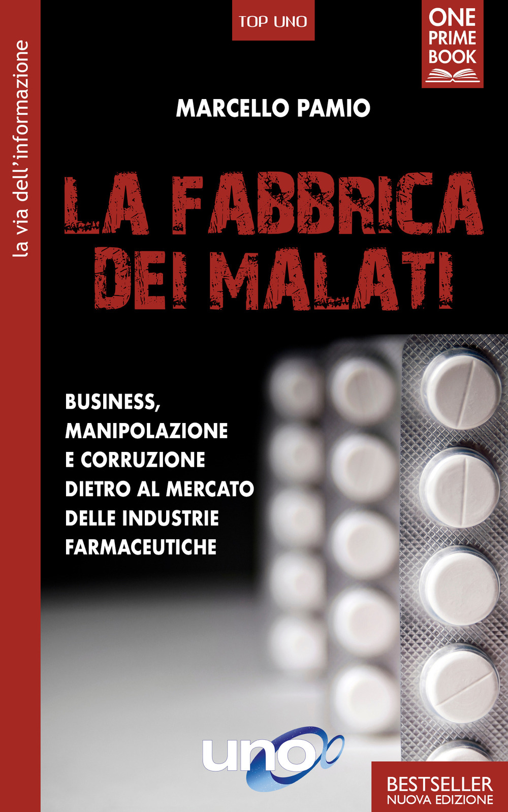 La fabbrica dei malati. Business, manipolazione e corruzione dietro al mercato delle industrie farmaceutiche