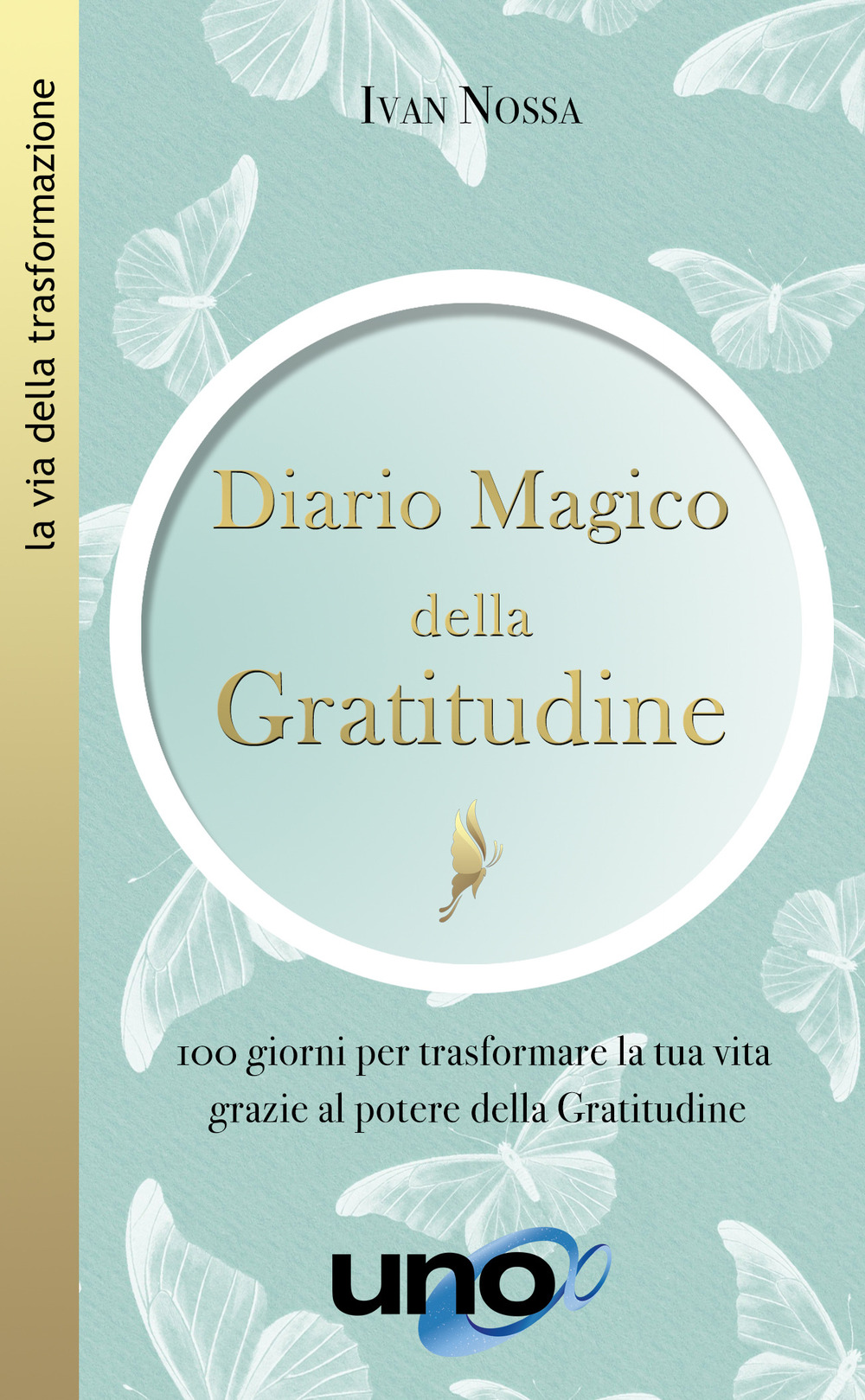 Diario magico della gratitudine. 100 giorni per trasformare la tua vita grazie al potere della gratitudine