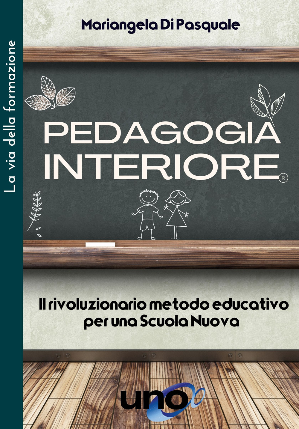 Pedagogia interiore. Il rivoluzionario metodo educativo