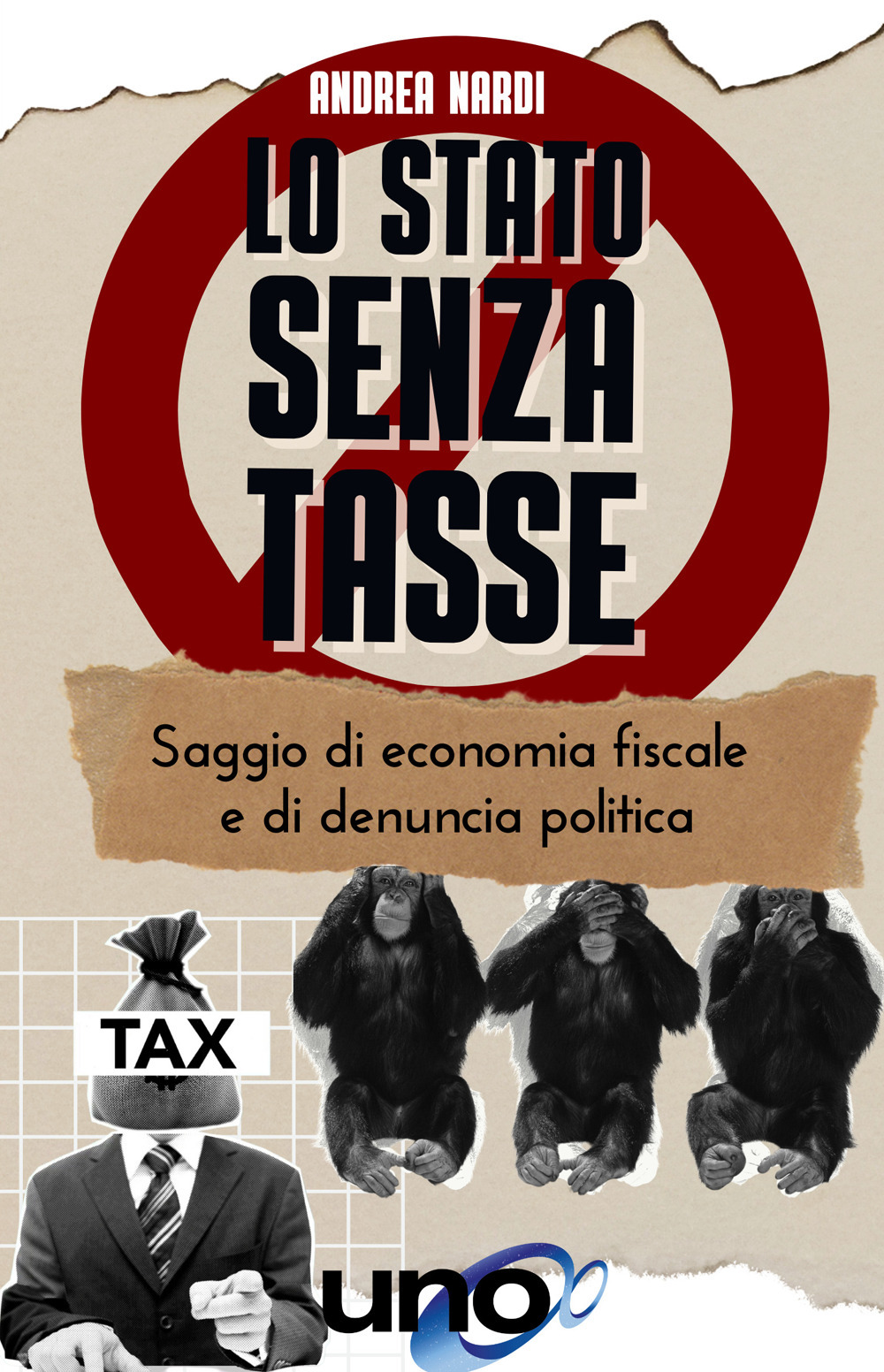 Lo Stato senza tasse. Saggio di economia fiscale e di denuncia politica