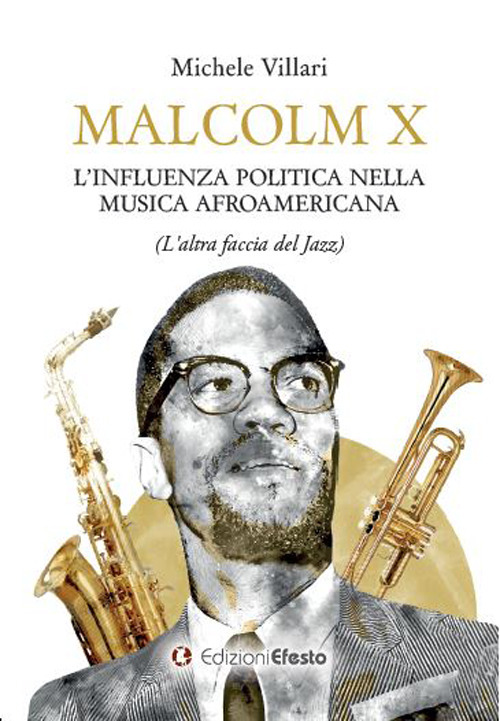 Malcolm X: l’influenza politica nella musica afroamericana (l'altra faccia del jazz)