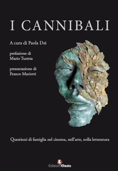 I cannibali. Questioni di famiglia nel cinema, nell'arte, nella letteratura