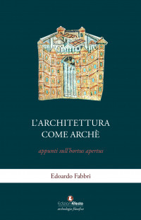 L'architettura come archè. Appunti sull'hortus apertus