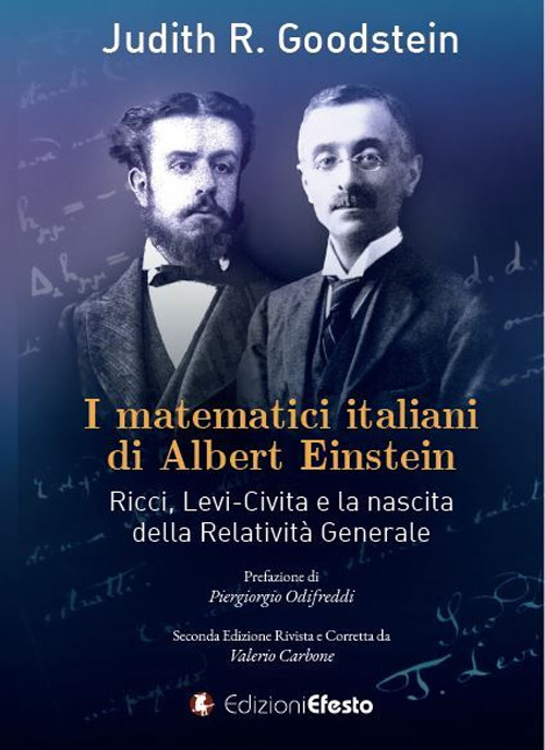 I matematici italiani di Albert Einstein. Ricci, Levi-Civita e la nascita della relatività generale