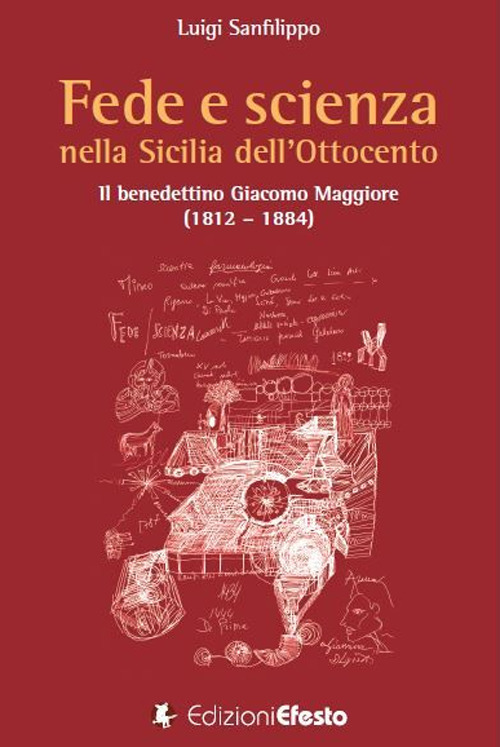 Fede e scienza nella Sicilia dell’Ottocento. Il benedettino Giacomo Maggiore (1812–1884)