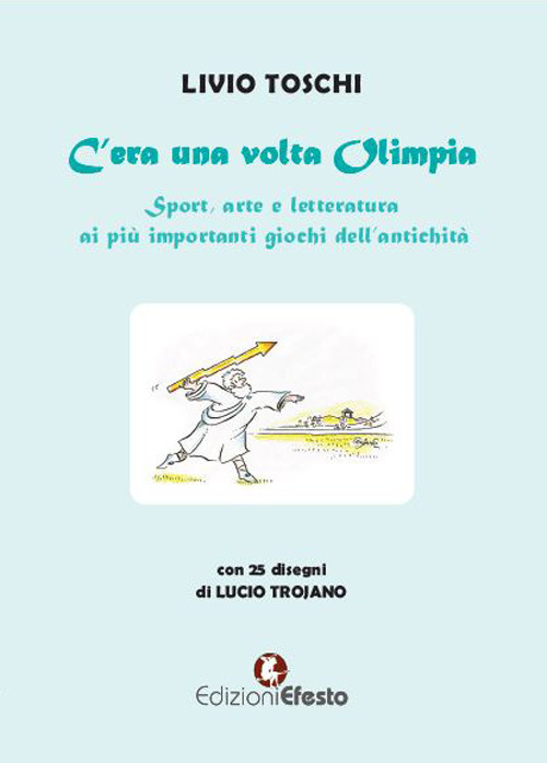 C’era una volta Olimpia. Sport, arte e letteratura ai più importanti giochi dell’antichità