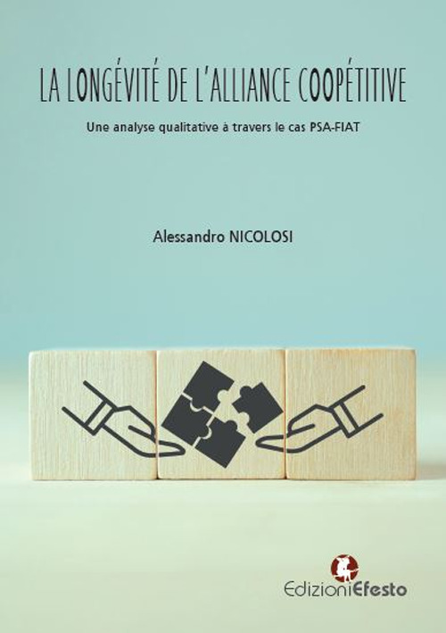 La longévité de l’alliance coopétitive. Une analyse qualitative à travers le cas PSA-FIAT