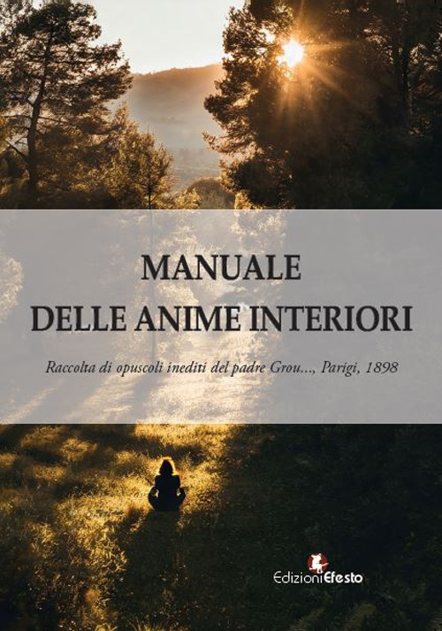 Manuale delle anime interiori. Raccolta di opuscoli inediti. Parigi, 1898