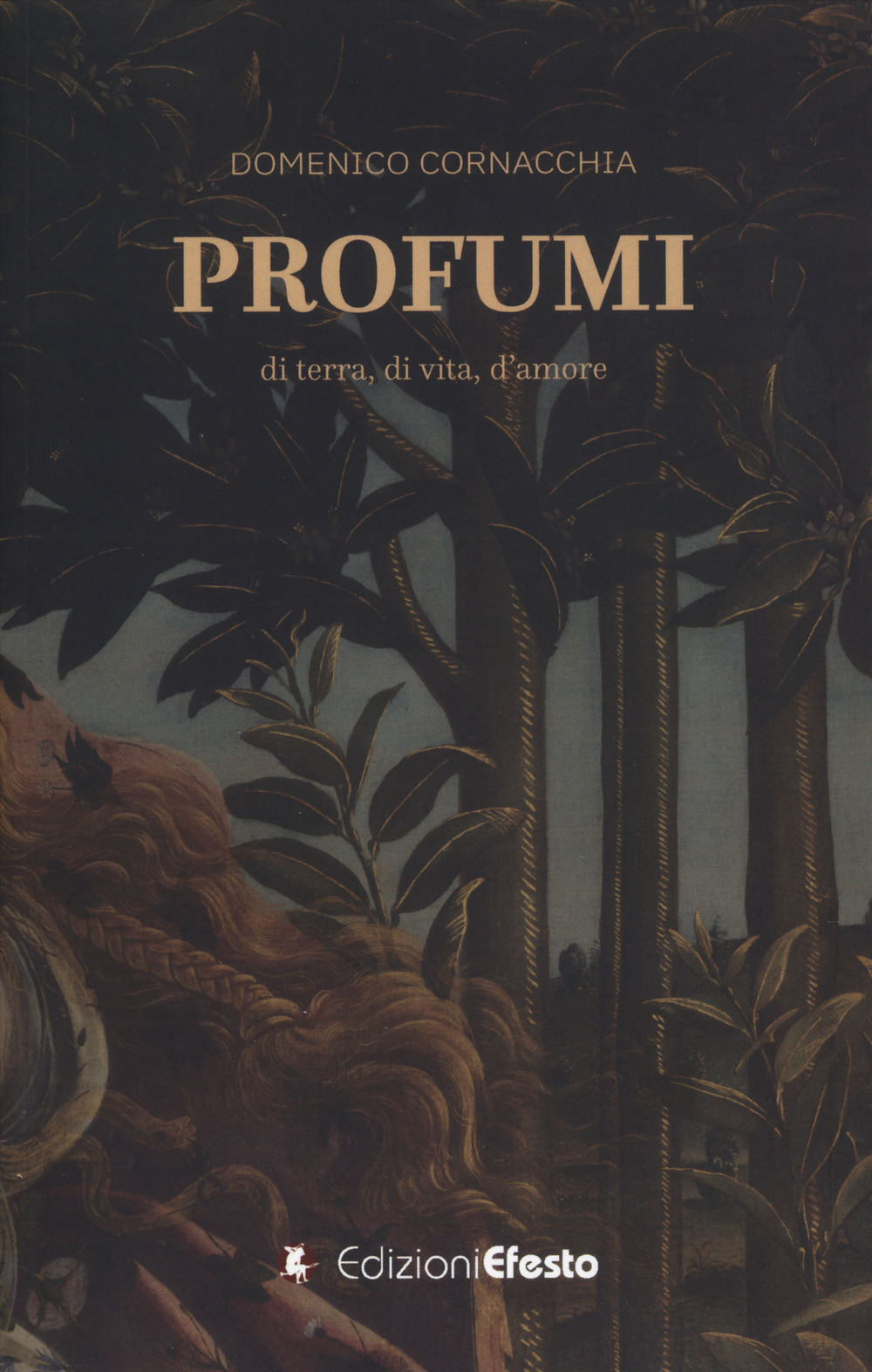 Profumi. Di terra, di vita, d'amore