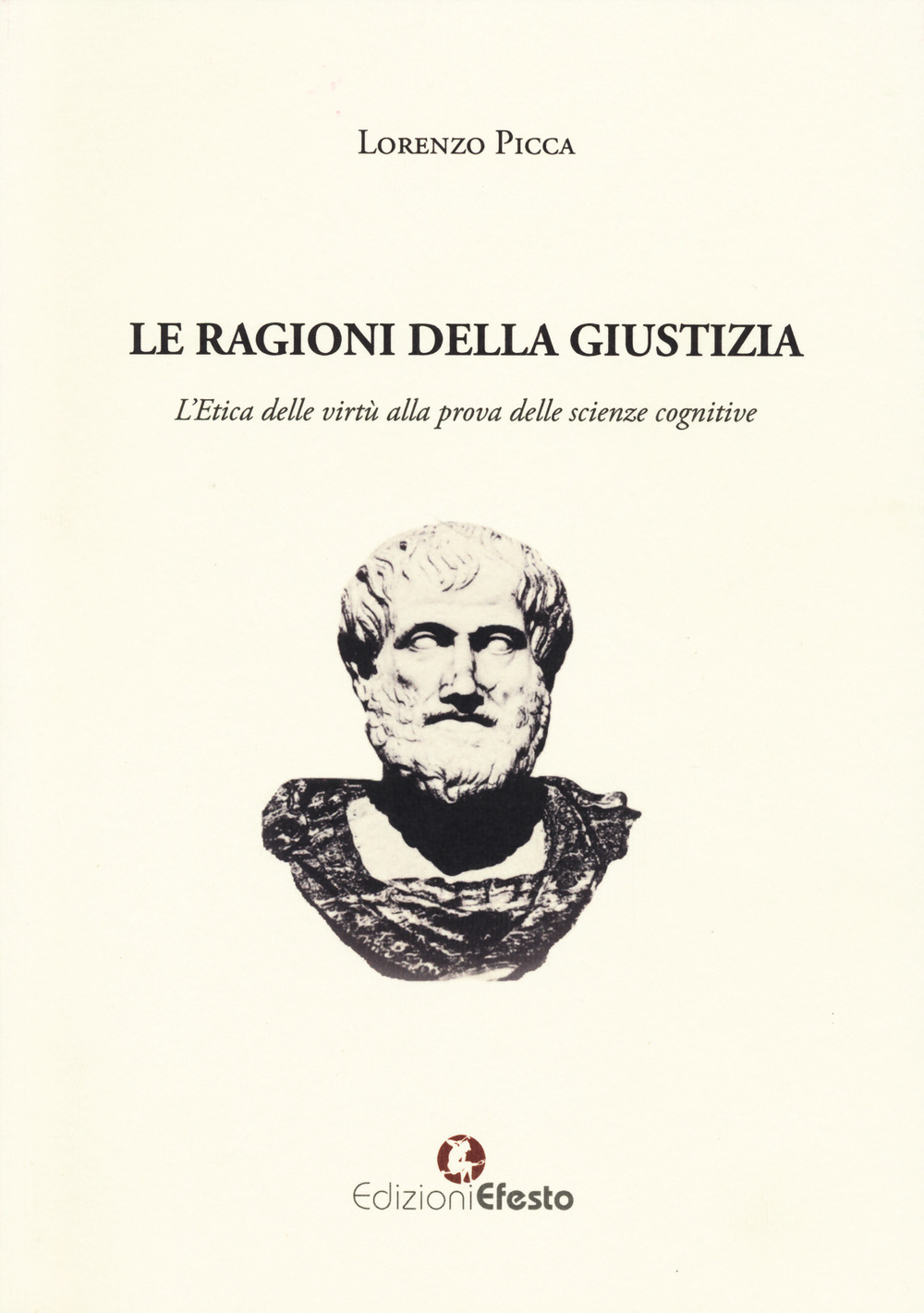 Le ragioni della giustizia. L’etica delle virtù alla prova delle scienze cognitive