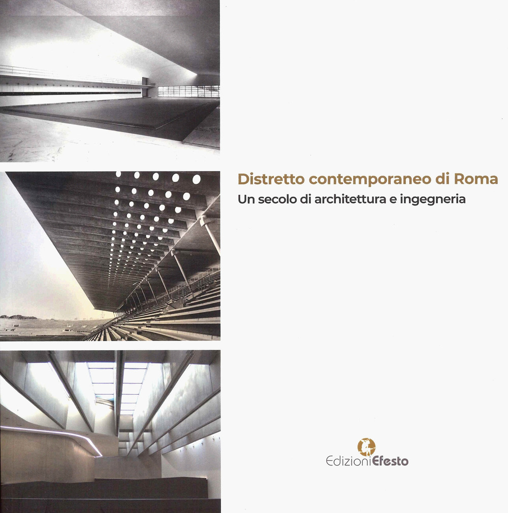 Distretto contemporaneo di Roma. Un secolo di architettura e ingegneria