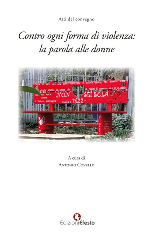Contro ogni forma di violenza: la parola alle donne. Atti del Convegno