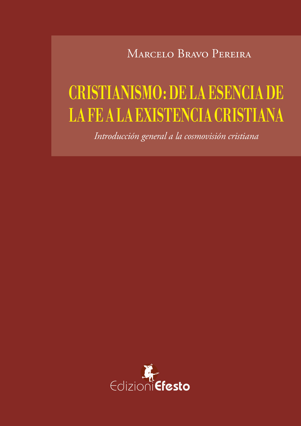 Cristianismo: de la esencia de la fe a la existencia cristiana. Introducción general a la cosmovisión cristiana