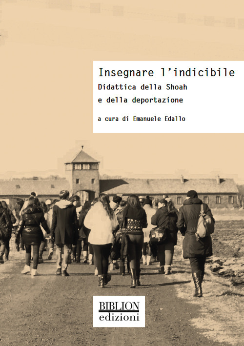 Insegnare l’indicibile. Didattica della Shoah e della deportazione