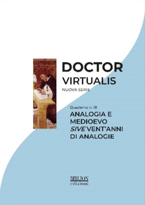 Doctor virtualis. Vol. 18: Analogia e Medioevo sive vent'anni di analogie