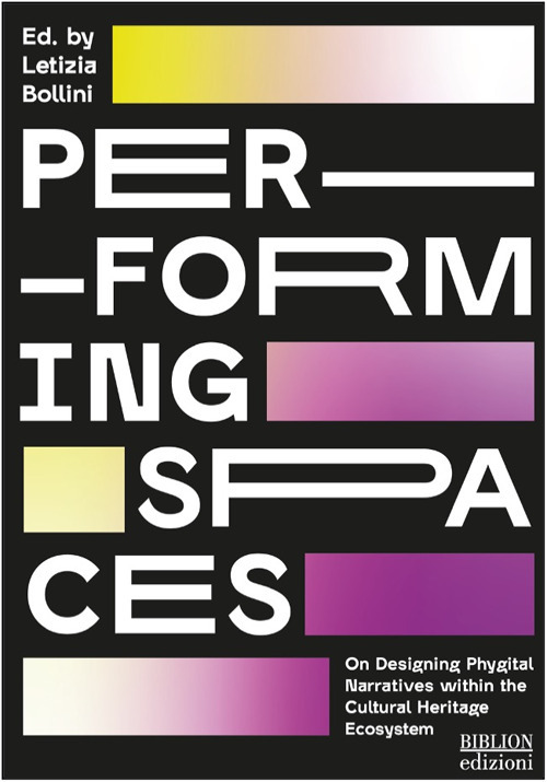 Per-forming spaces. On designing phygital narratives within the cultural heritage ecosystem