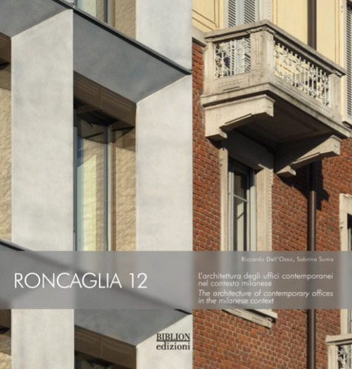 Roncaglia 12. L’architettura degli uffici contemporanei nel contesto milanese