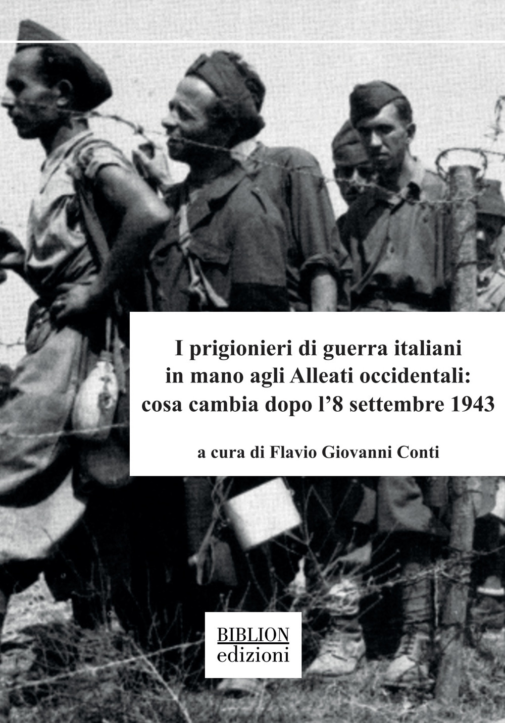 I prigionieri di guerra italiani in mano agli Alleati occidentali: cosa cambia dopo l’8 settembre 1943