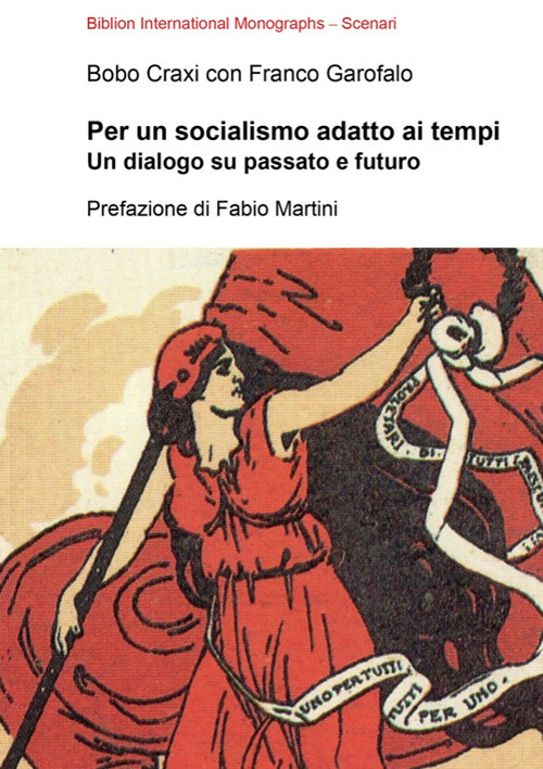 Per un socialismo adatto ai tempi. Un dialogo su passato e futuro