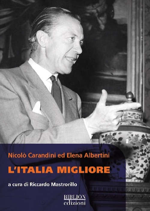 Nicolò Carandini ed Elena Albertini. L'Italia migliore