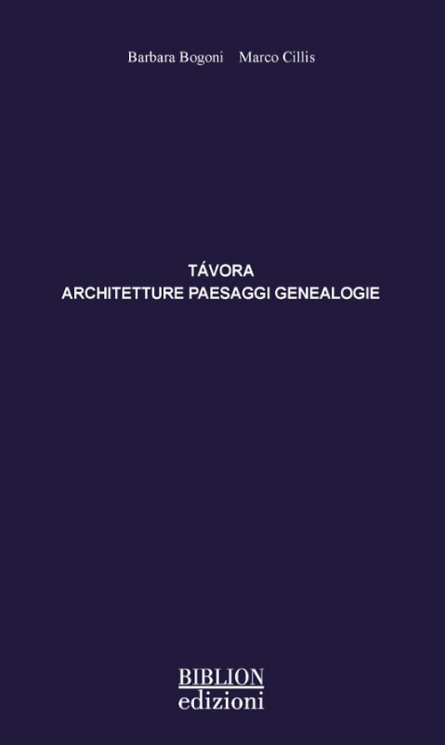 Távora. Architetture, paesaggi, genealogie