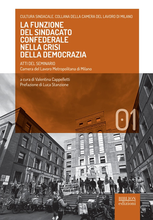 La funzione del sindacato confederale nella crisi della democrazia. Atti del seminario. Camera del lavoro metropolitana di Milano