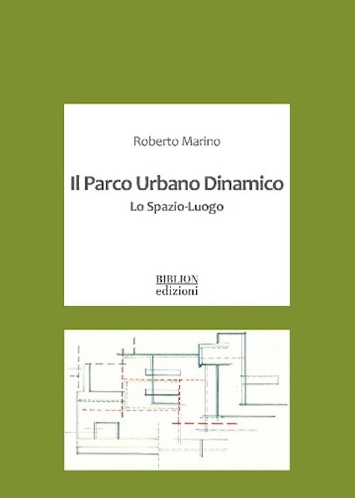 Il parco urbano dinamico. Lo spazio-luogo