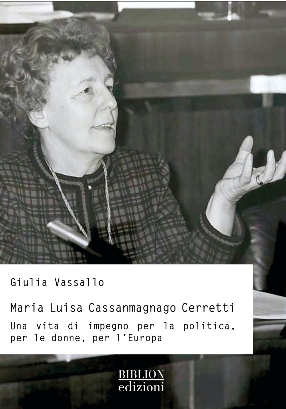 Maria Luisa Cassanmagnago Cerretti. Una vita di impegno per la politica, per le donne, per l’Europa