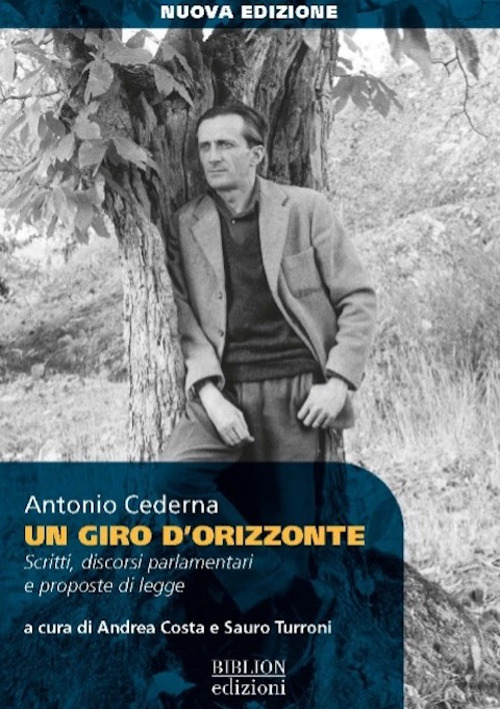 Un giro d’orizzonte. Scritti, discorsi parlamentari e proposte di legge