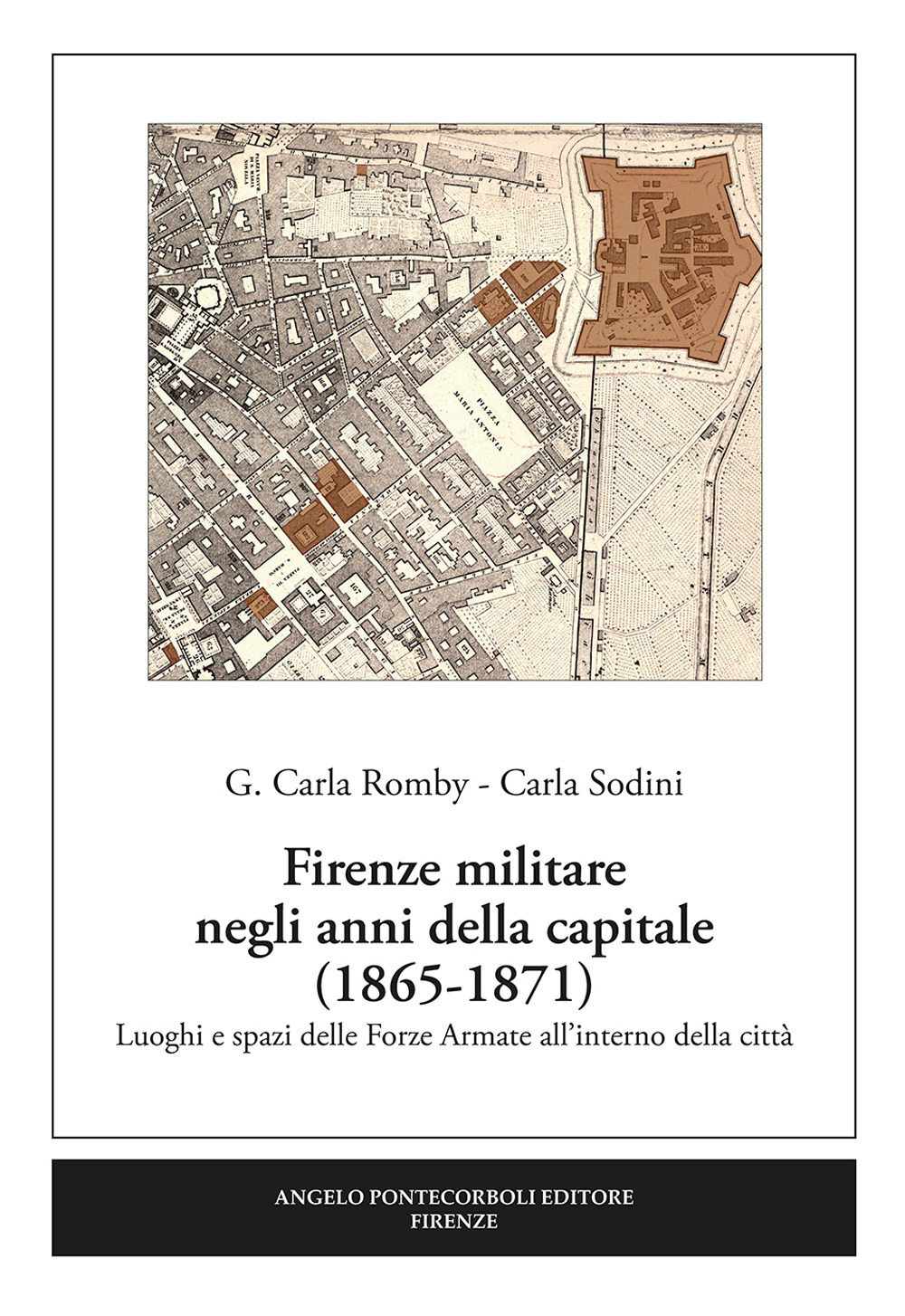 Firenze militare negli anni della capitale (1865-1871). Luoghi e spazi delle Forze Armate all’interno della città