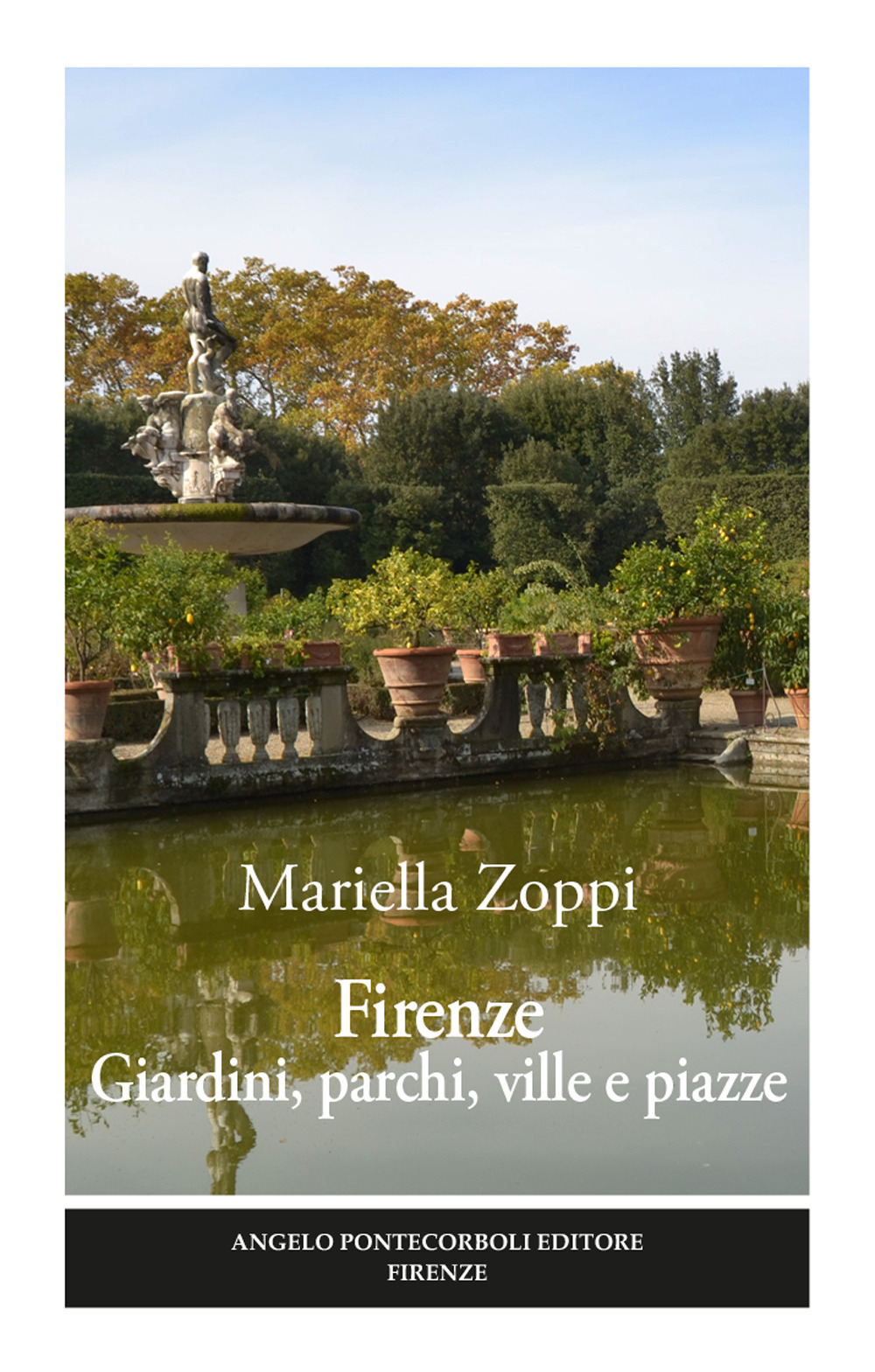 Firenze. Giardini, parchi, ville e piazze