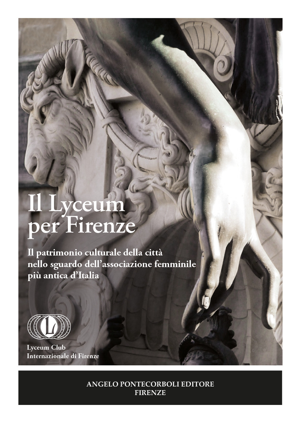 Il Lyceum per Firenze. Il patrimonio culturale della città nello sguardo dell’associazione femminile più antica d’Italia