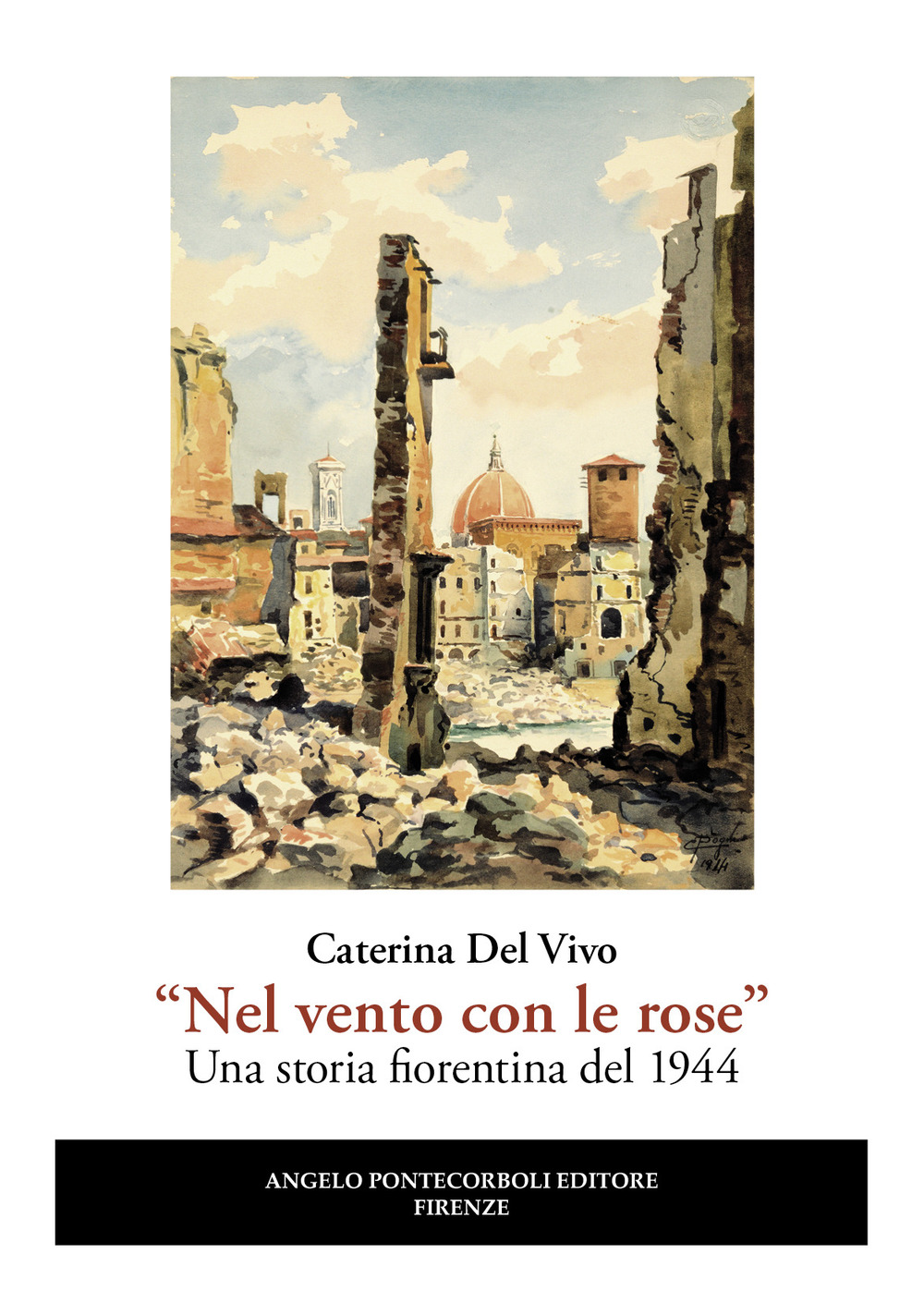«Nel vento con le rose». Una storia fiorentina del 1944