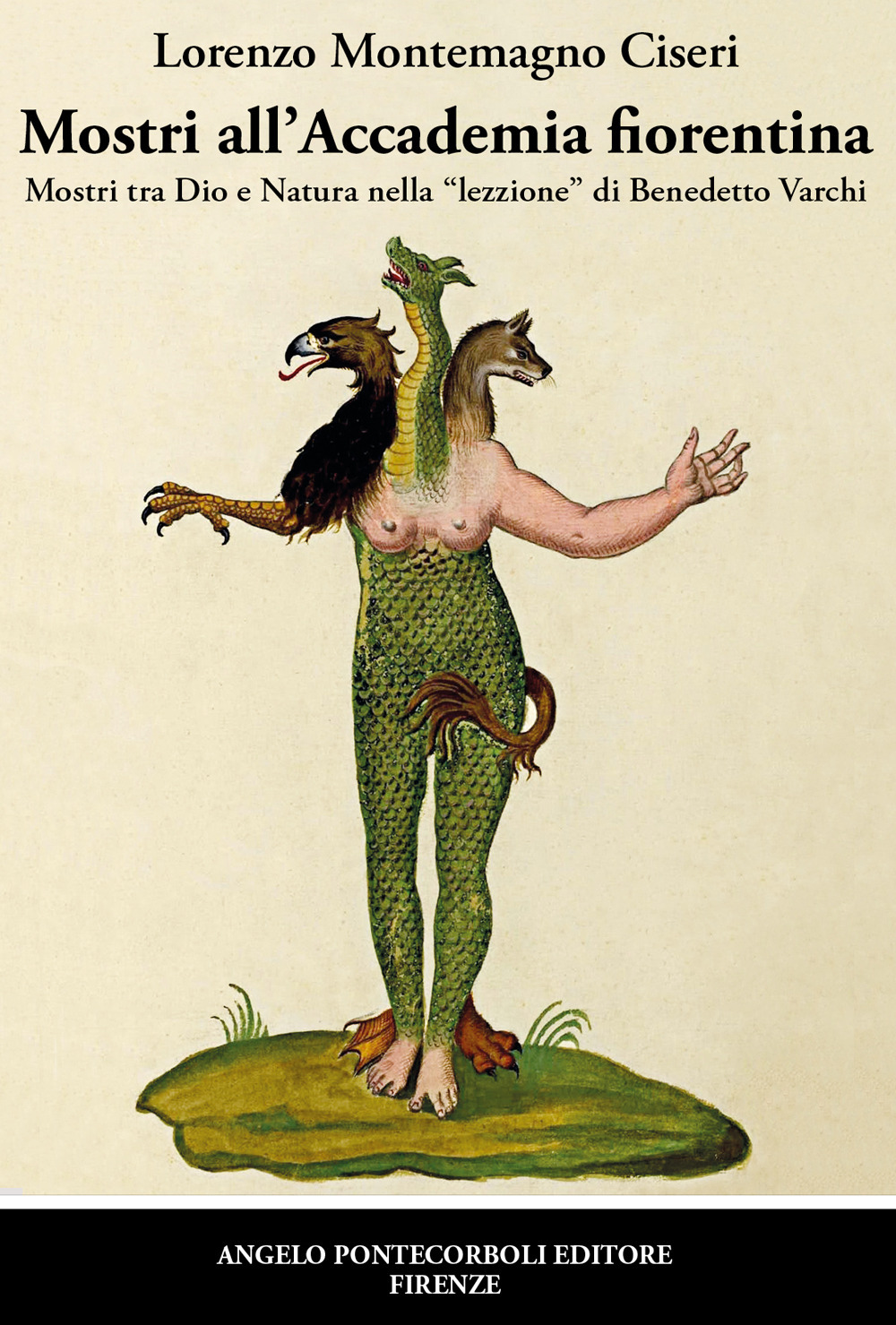 Mostri all’Accademia fiorentina. Mostri tra Dio e natura nella «lezzione» di Benedetto Varchi