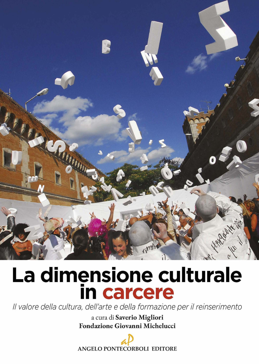 La dimensione culturale in carcere. Il valore della cultura, dell'arte e della formazione per il reinserimento
