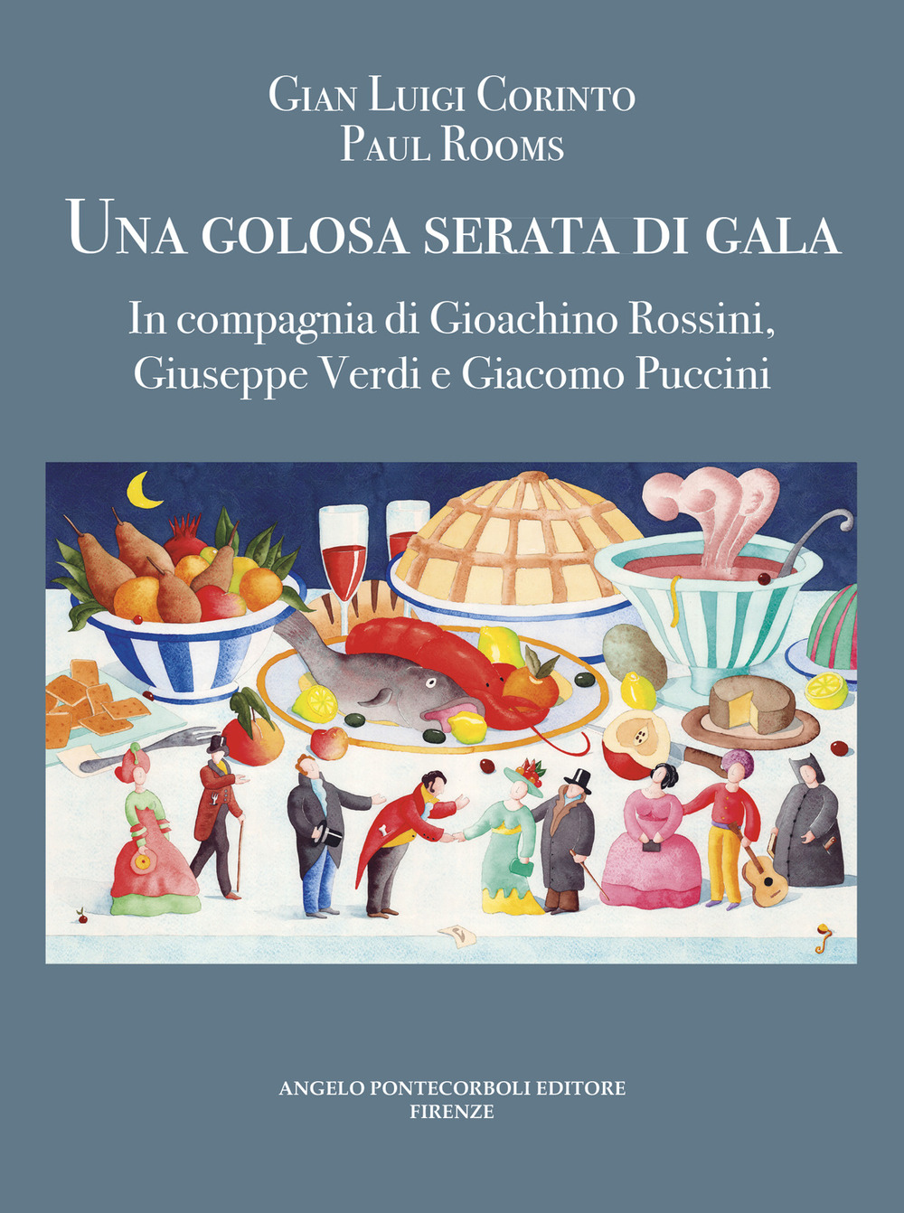 Una golosa serata di gala. In compagnia di Gioachino Rossini, Giuseppe Verdi e Giacomo Puccini