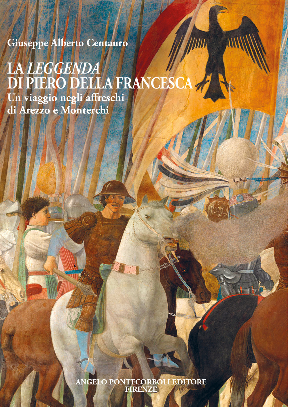 La leggenda di Piero della Francesca. Un viaggio negli affreschi di Arezzo e Monterchi