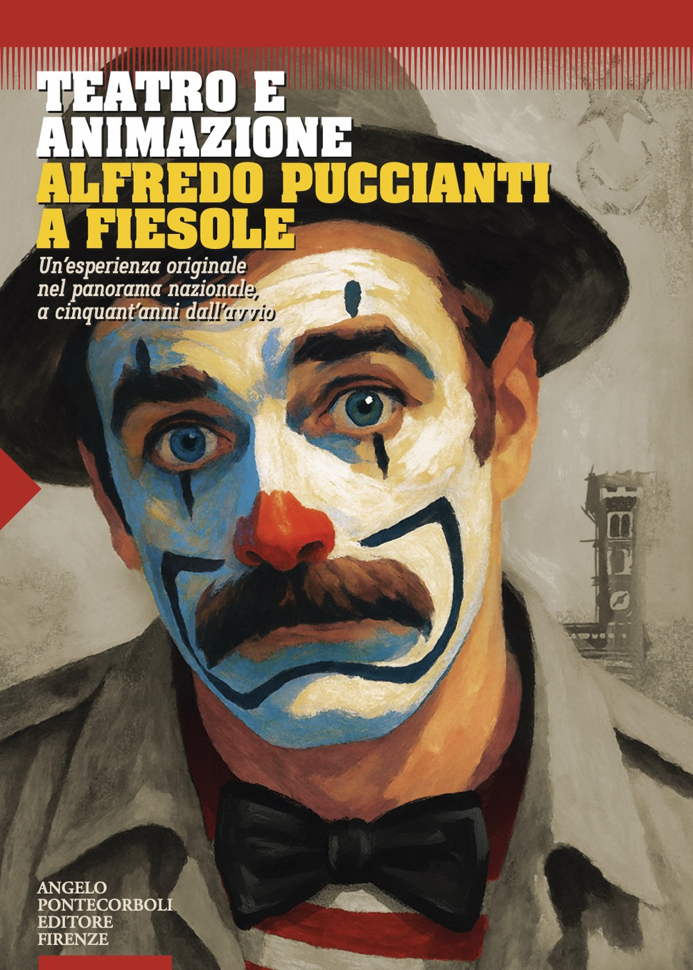 Teatro e animazione. Alfredo Puccianti a Fiesole. Un’esperienza originale nel panorama nazionale, a cinquant’anni dall’avvio