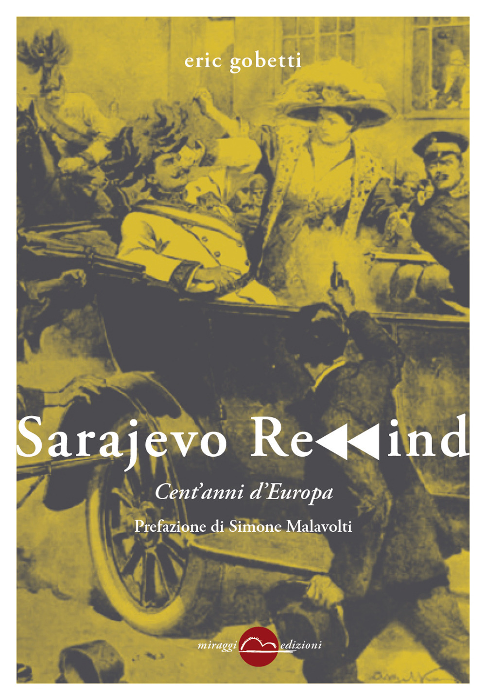 Sarajevo rewind. Cent'anni d'Europa