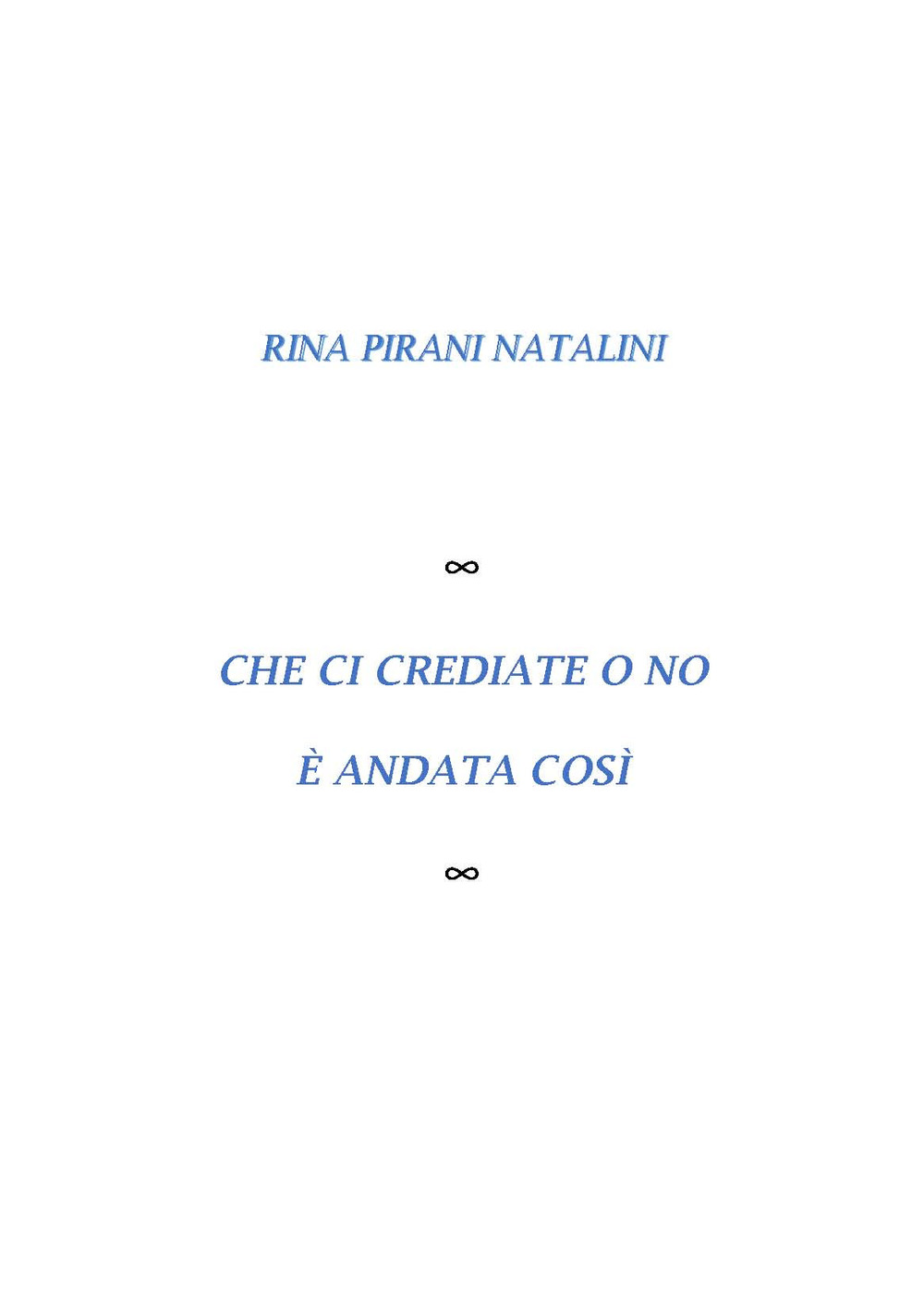 Che ci crediate o no è andata così