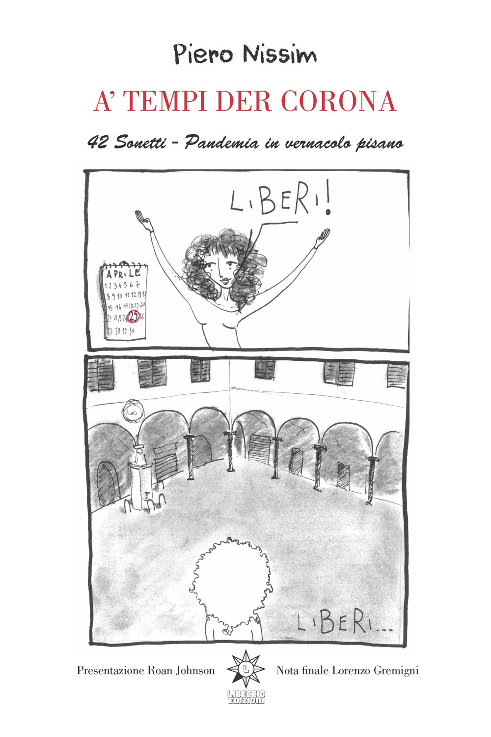 A' tempi der corona. 42 sonetti. Pandemia in vernacolo pisano