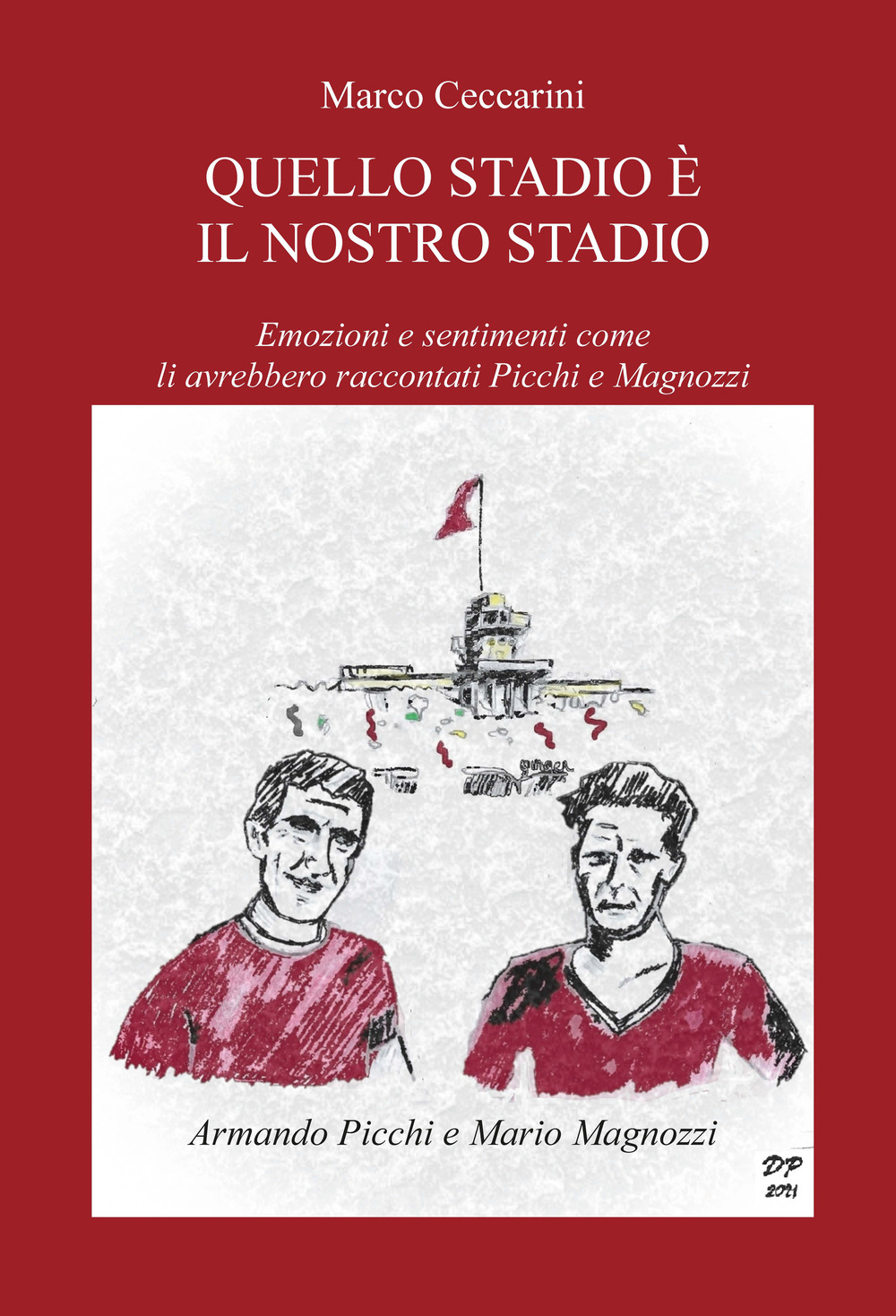 Quello stadio è il nostro stadio. Emozioni e sentimenti come li avrebbero raccontati Picchi e Magnozzi
