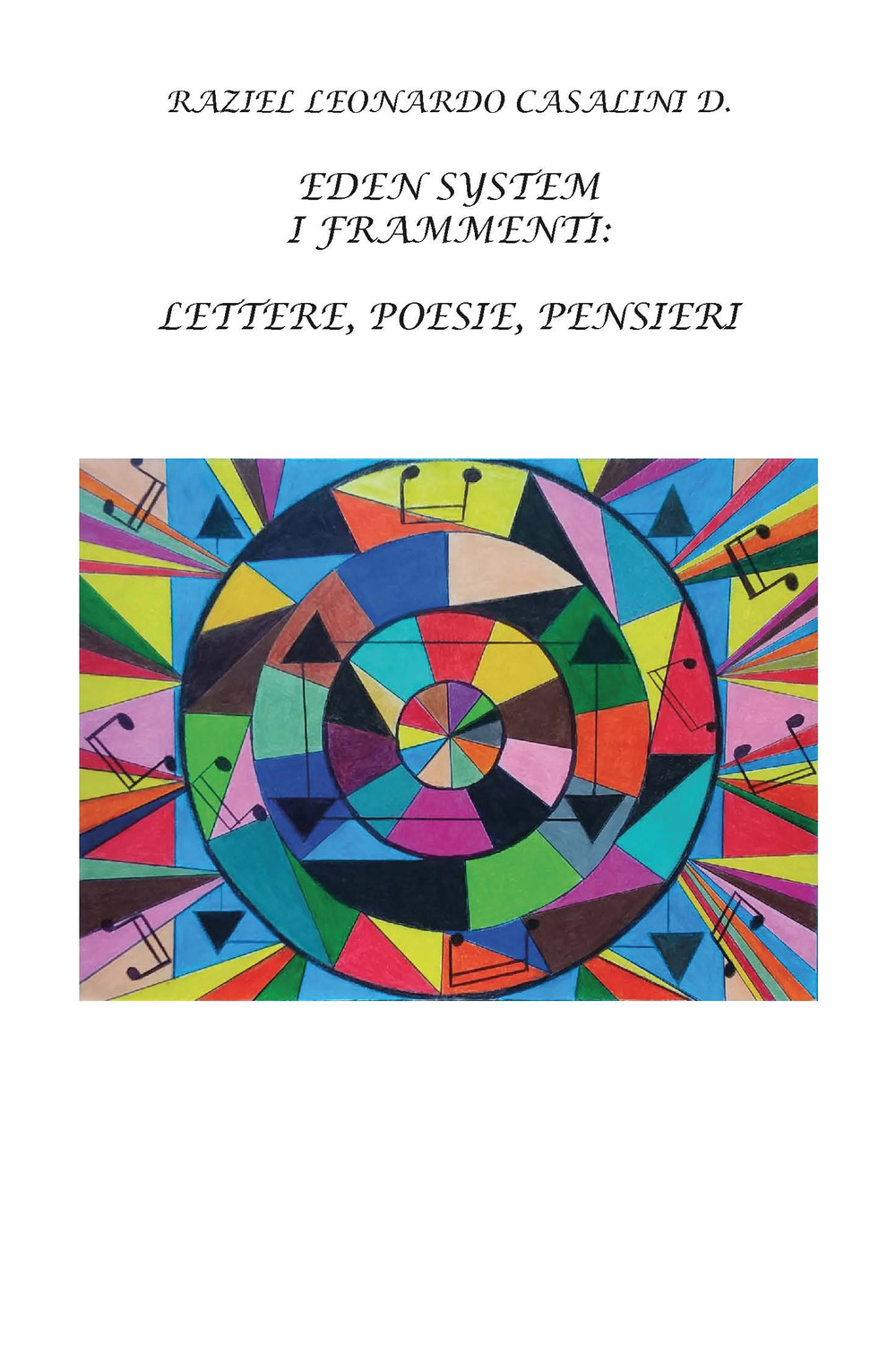 Eden system i frammenti. Lettere, poesie, pensieri