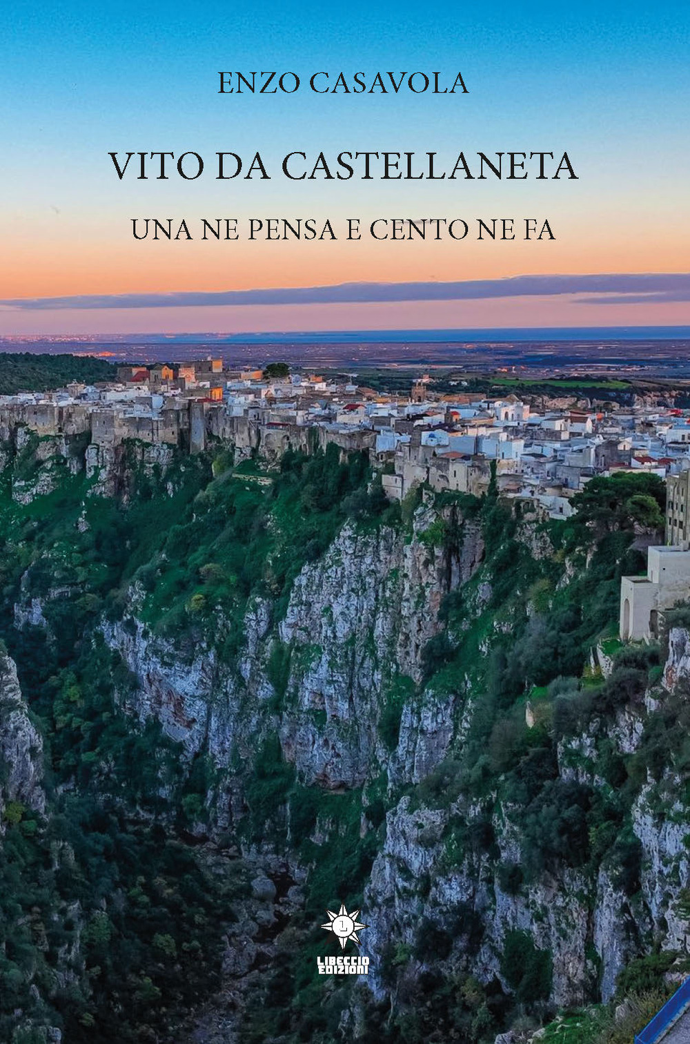 Vito Da Castellaneta. Una ne pensa e cento ne fa