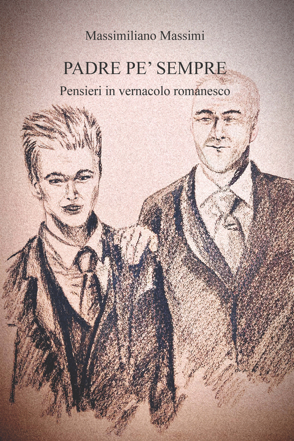 Padre pe' sempre. Pensieri in vernacolo romanesco