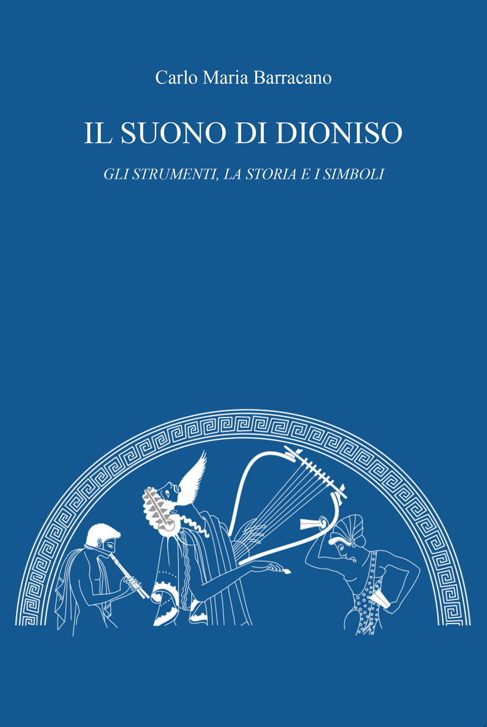 Il suono di Dioniso. Gli strumenti, la storia e i simboli