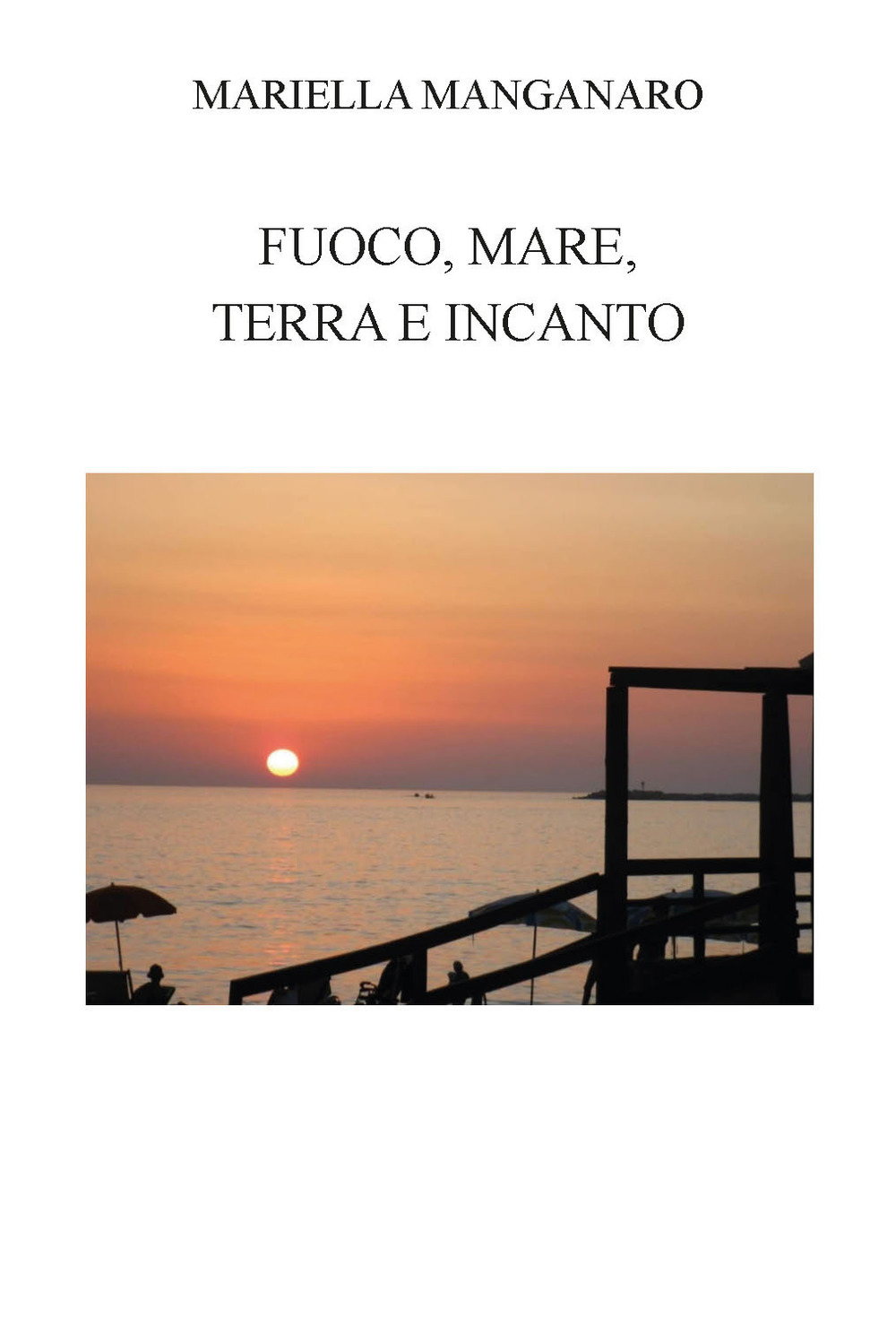 Fuoco, mare, terra e incanto