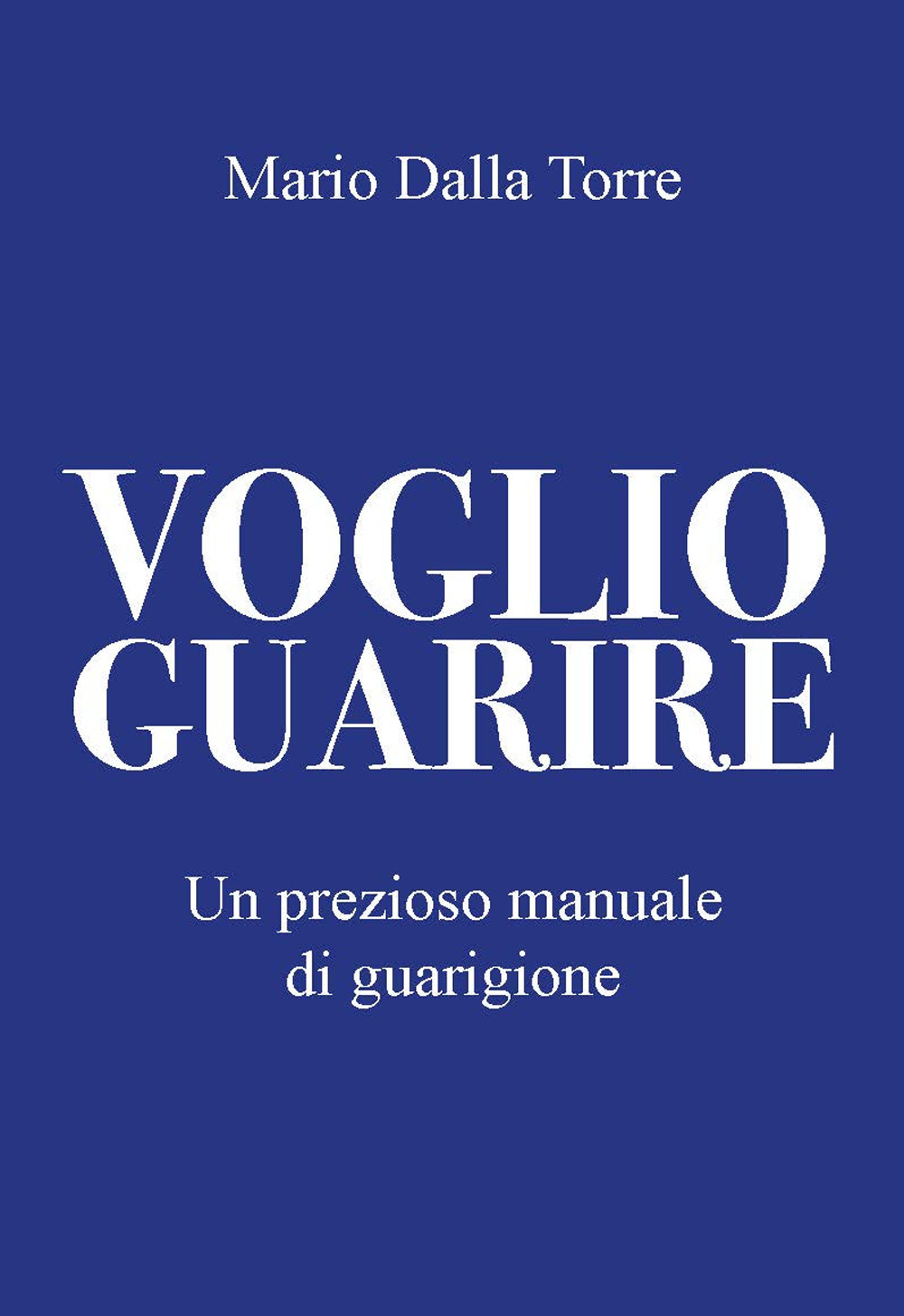 Voglio guarire. Un piccolo libro un grande manuale