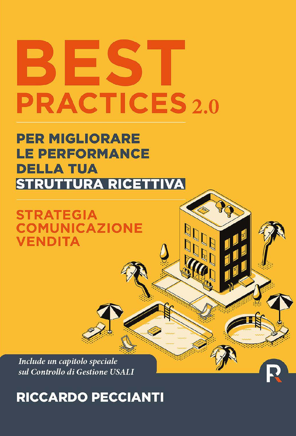Best practices 2.0 per migliorare le performance della tua struttura ricettiva. Strategia, comunicazione e vendite